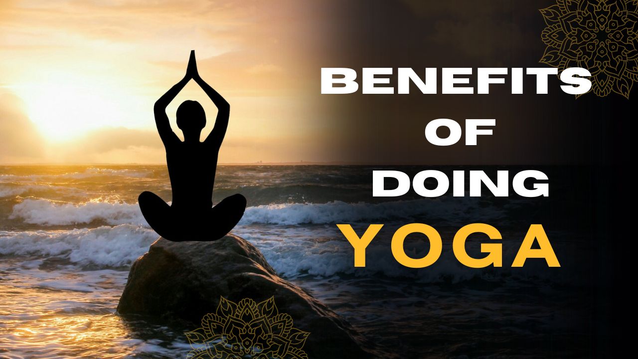 Benefits Of Doing Yoga