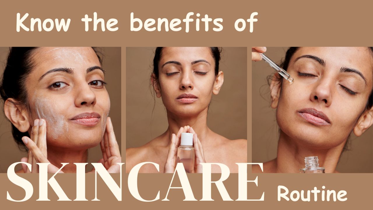 Benefits Of Skin Care Routine